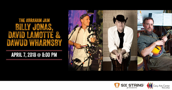 SPECIAL EVENT - Abraham Jam David LaMotte, Dawud Wharnsby  Billy Jonas Sat, April 7 in Cary, NC 